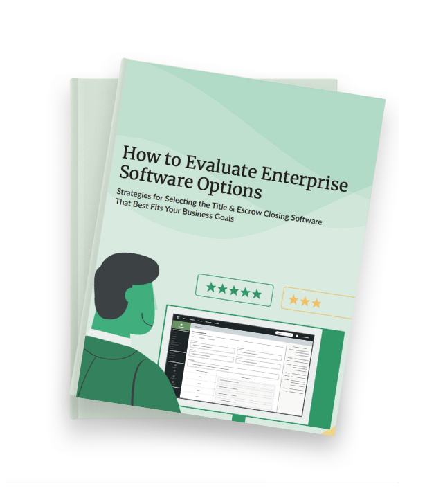 Guide How to Evaluate Enterprise Software Options for Title and Escrow companies